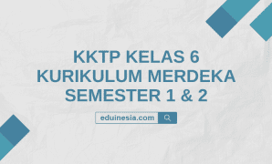 KKTP Kelas 6 Kurikulum Merdeka Semester 1 & 2